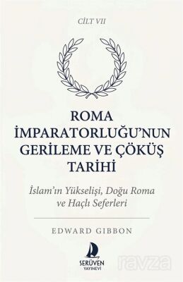 Roma İmparatorluğu'nun Gerileme ve Çöküş Tarihi Yedinci Cilt - 1