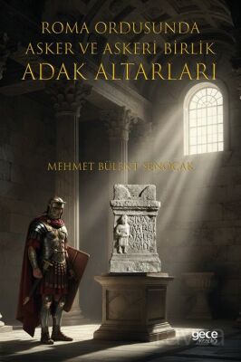 Roma Ordusuna Asker ve Askeri Birlik Adak Altarları - 1