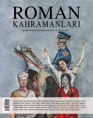 Roman Kahramanları Üç Aylık Edebiyat Dergisi Sayı:44 Ekim-Kasım-Aralık 2020 - 1