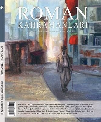 Roman Kahramanları Üç Aylık Edebiyat Dergisi Sayı:45 Ocak-Şubat-Mart 2021 - 1