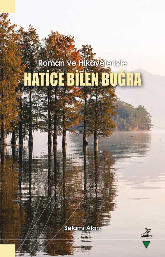 Roman ve Hikayeleriyle Hatice Bilen Buğra - Grafiker Yayınları