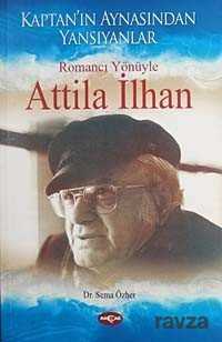 Romancı Yönüyle Attila İlhan - Akçağ Yayınları