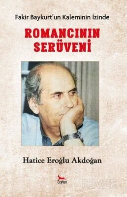 Romancının Serüveni - Fakir Baykurt'un Kaleminin İzinde - 1