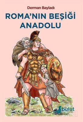 Roma'nın Beşiği Anadolu - 1