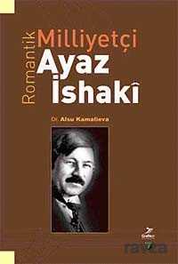 Romantik Milliyetçi Ayaz İshakî - Grafiker Yayınları