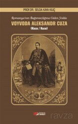 Romanya'nın Bağımsızlığına Giden Yolda Voyvoda Aleksandr Cuza - Berikan Yayınevi