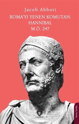 Roma'yı Yenen Komutan: Hannibal M.Ö. 247 - 1
