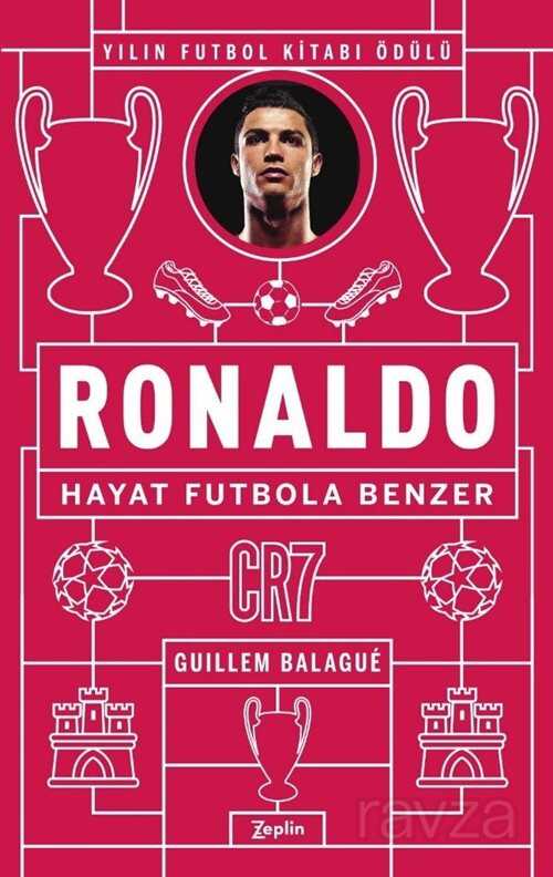 Ronaldo: Hayat Futbola Benzer - Zeplin