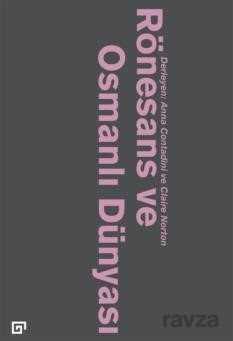 Rönesans ve Osmanlı Dünyası - Koç Üniversitesi Yayınları