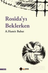 Rosîda'yı Beklerken - Aryen Yayınları