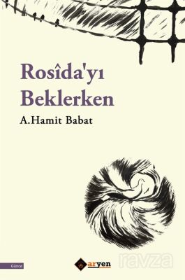 Rosîda'yı Beklerken - 1