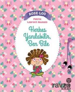 Rose-Lou: Herkes Yanılabilir, Ben Bile - Hep Kitap