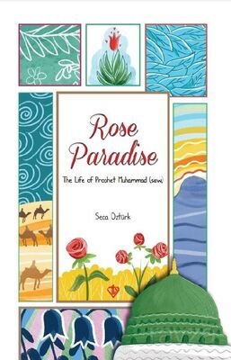Rose Paradise The Life of Prophet Muhammad (saw) - 1