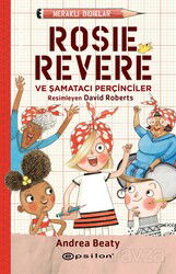 Rosie Revere Şamatacı Perçinciler / Meraklı Bıdıklar - Epsilon Yayınları