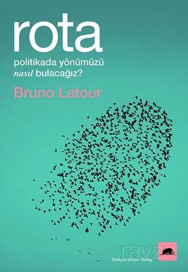 Rota: Politikada Yönümüzü Nasıl Bulacağız? - Kolektif Kitap