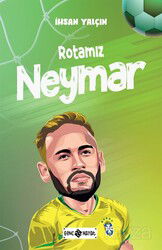 Rotamız Neymar - Genç Hayat