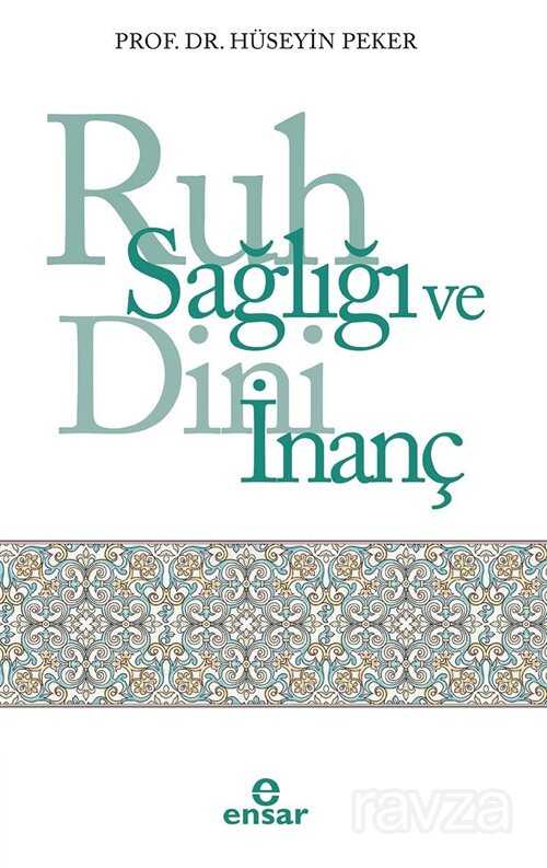 Ruh Sağlığı ve Dini İnanç - Ensar Neşriyat