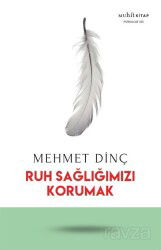 Ruh Sağlığımızı Korumak - Muhit Kitap