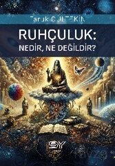 Ruhçuluk;Nedir, Ne Değildir? - Servet Yayınevi