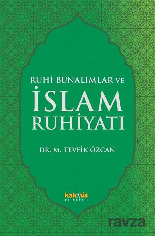 Ruhi Bunalımlar ve İslam Ruhiyatı - 1
