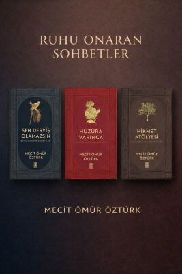Ruhu Onaran Sohbetler Derviş Olamazsın Huzura Varınca Hikmet Atölyesi Üçlü Set - 1