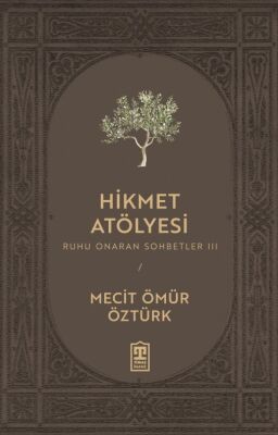 Ruhu Onaran Sohbetler Derviş Olamazsın Huzura Varınca Hikmet Atölyesi Üçlü Set - 4