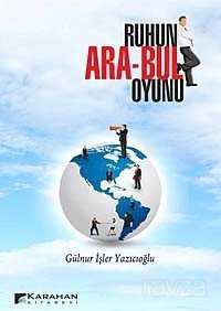 Ruhun Ara-Bul Oyunu - Karahan Kitabevi