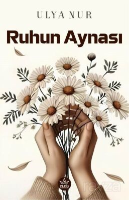 Ruhun Aynası - 1