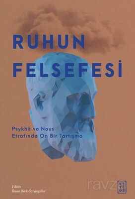 Ruhun Felsefesi / Psykhe ve Nous Etrafında On Bir Tartışma - 1