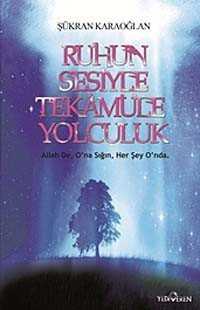 Ruhun Sesiyle Tekamüle Yolculuk - 1