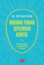 Ruhunu Yoran Şeylerden Kurtul - Aile Yayınları