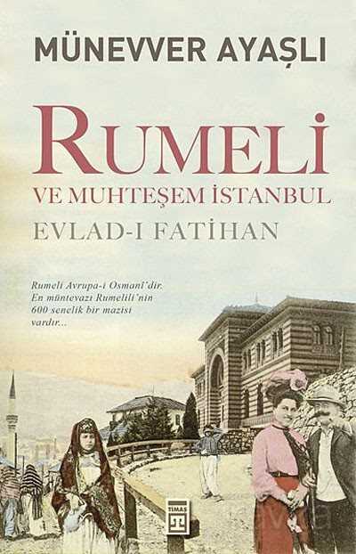 Rumeli ve Muhteşem İstanbul - Timaş Yayınları