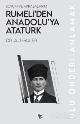 Rumeli'den Anadolu'ya Atatürk - 1