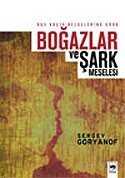 Rus Arşiv Belgelerine Göre Boğazlar ve Şark Meselesi - 1