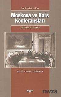 Rus Arşivlerine Göre Moskova ve Kars Konferansları Tutanaklar Ve Belgeler - Değişim Yayınları