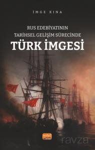 Rus Edebiyatının Tarihsel Gelişim Sürecinde Türk İmgesi - 1