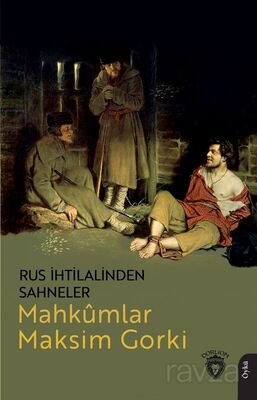 Rus İhtilalinden Sahneler Mahkûmlar - 1