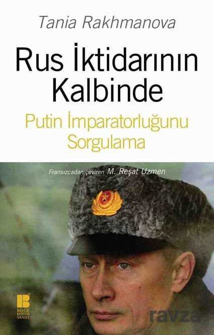 Rus İktidarının Kalbinde Putin İmparatorluğunu Sorgulama - Bilge Kültür Sanat