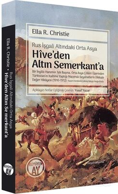 Rus İşgali Altındaki Orta Asya Hîve'den Altın Semerkant'a - 1