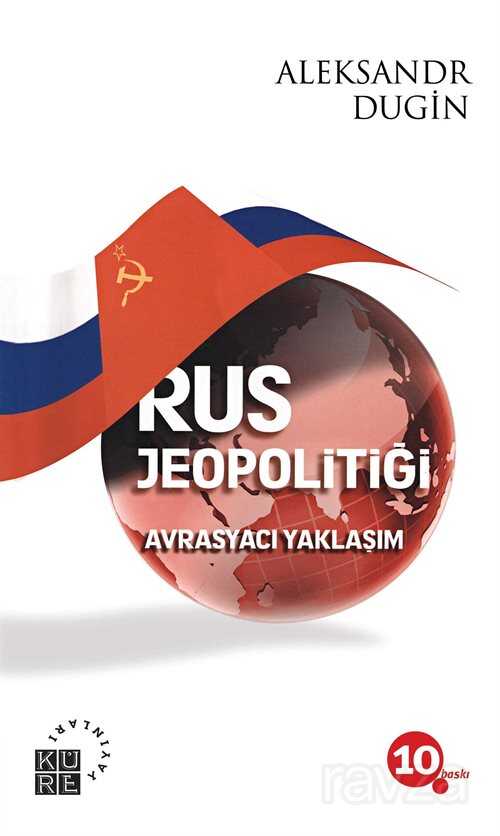 Rus Jeopolitiği Avrasyacı Yaklaşım - Küre Yayınları