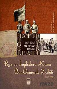 Rus ve İngilizlere Karşı Bir Osmanlı Zabiti - Timaş Yayınları
