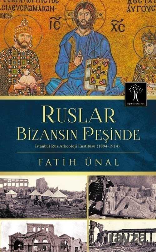 Ruslar Bizansın Peşinde - İlgi Kültür Sanat Yayınları