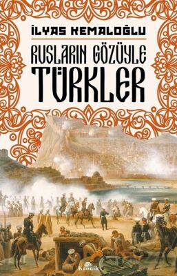 Rusların Gözüyle Türkler - 1