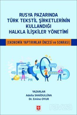 Rusya Pazarında Türk Tekstil Şirketlerinin Kullandığı Halkla İlişkiler Yönetimi (Ekonomik Yaptırımla - 1