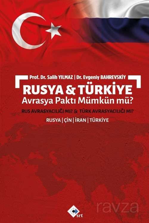 Rusya ve Türkiye Avrasya Paktı Mümkün mü? - 1