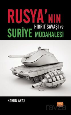 Rusya'nın Hibrit Savaşı ve Suriye Müdahalesi - 1