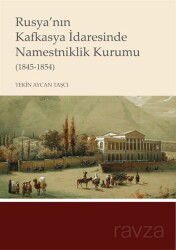Rusya'nın Kafkasya İdaresinde Namestniklik Kurumu (1845-1854) - Kitabevi Yayıncılık