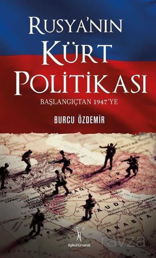 Rusya'nın Kürt Politikası Başlangıçtan 1947'ye - İlgi Kültür Sanat Yayınları