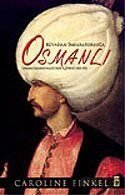 Rüyadan İmparatorluğa Osmanlı / Osmanlı İmparatorluğu'nun Öyküsü 1300-1923 (Ciltli) - 1