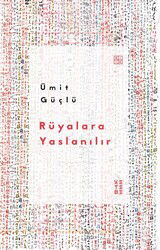 Rüyalara Yaslanılır - Ketebe Yayınevi